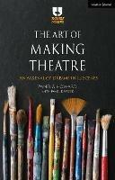 The Art of Making Theatre: An Arsenal of Dreams in 12 Scenes - Pamela Howard,Pavel Drabek - cover