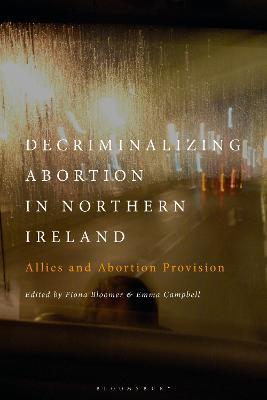 Decriminalizing Abortion in Northern Ireland: Allies and Abortion Provision - cover
