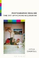 Photographic Realism: The Art of Richard Billingham - Kieran Cashell - cover