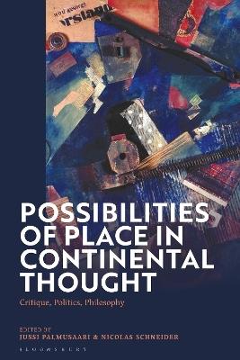 Possibilities of Place in Continental Thought: Critique, Politics, Philosophy - cover