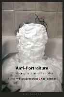 Anti-Portraiture: Challenging the Limits of the Portrait - cover