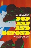 Pop Art and Beyond: Gender, Race, and Class in the Global Sixties - cover