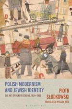 Polish Modernism and Jewish Identity: The Art of Henryk Streng, 1924-1960