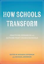 How Schools Transform: Practices, Research and Actions that Change Schools