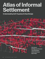 Atlas of Informal Settlement: Understanding Self-Organized Urban Design