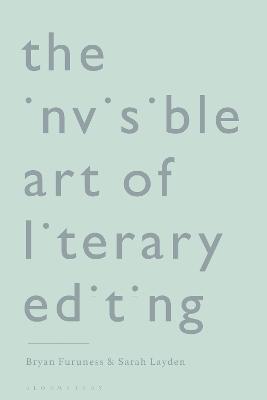 The Invisible Art of Literary Editing - Bryan Furuness,Sarah Layden - cover