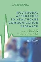 Multimodal Approaches to Healthcare Communication Research: Visualising Interactions for Resilient Healthcare in the UK and Japan - cover