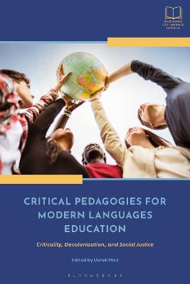 Critical Pedagogies for Modern Languages Education: Criticality, Decolonization, and Social Justice - cover