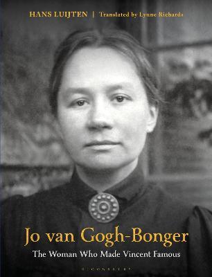Jo van Gogh-Bonger: The Woman Who Made Vincent Famous - Hans Luijten - cover