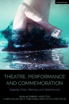 Theatre, Performance and Commemoration: Staging Crisis, Memory and Nationhood - cover