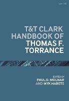 T&T Clark Handbook of Thomas F. Torrance - cover