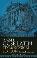 Pocket GCSE Latin Etymological Lexicon - Caroline K. Mackenzie - cover