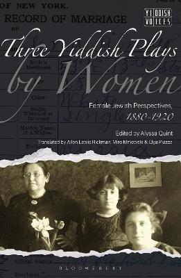 Three Yiddish Plays by Women: Female Jewish Perspectives, 1880-1920 - cover