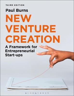 New Venture Creation: A Framework for Entrepreneurial Start-ups - Paul Burns - cover