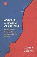 What Is a Jewish Classicist?: Essays on the Personal Voice and Disciplinary Politics