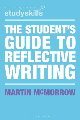 The Student's Guide to Reflective Writing - Martin McMorrow - cover