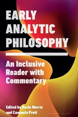 Early Analytic Philosophy: An Inclusive Reader with Commentary - cover