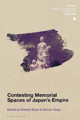 Contesting Memorial Spaces of Japan's Empire - cover