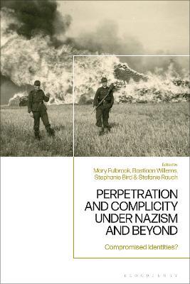 Perpetration and Complicity under Nazism and Beyond: Compromised Identities? - cover