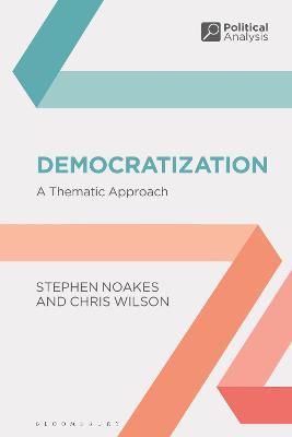 Democratization: A Thematic Approach - Stephen Noakes,Chris Wilson - cover
