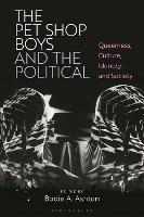 The Pet Shop Boys and the Political: Queerness, Culture, Identity and Society