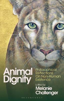 Animal Dignity: Philosophical Reflections on Non-Human Existence - cover