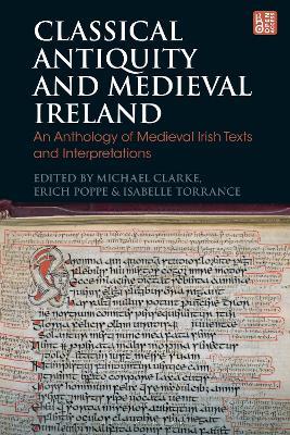 Classical Antiquity and Medieval Ireland: An Anthology of Medieval Irish Texts and Interpretations - cover