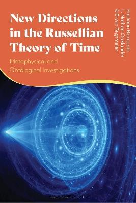 New Directions in the Russellian Theory of Time: Metaphysical and Ontological Investigations - Emiliano Boccardi,L. Nathan Oaklander,Erwin Tegtmeier - cover