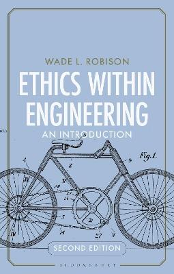 Ethics Within Engineering: An Introduction - Wade L. Robison - cover