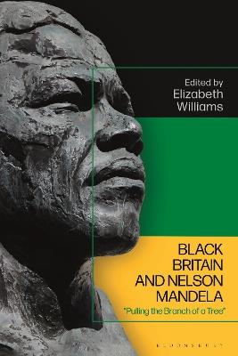 Black Britain and Nelson Mandela: “Pulling the Branch of a Tree” - cover