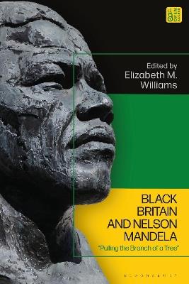 Black Britain and Nelson Mandela: “Pulling the Branch of a Tree” - cover