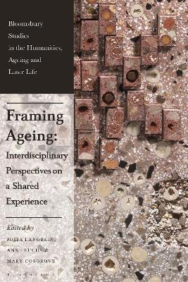 Framing Ageing: Interdisciplinary Perspectives for Humanities and Social Sciences Research - cover