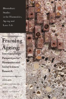 Framing Ageing: Interdisciplinary Perspectives for Humanities and Social Sciences Research - cover