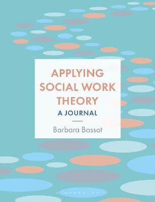 Applying Social Work Theory: A Journal - Barbara Bassot - cover