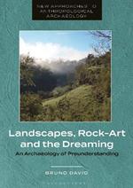Landscapes, Rock-Art and the Dreaming: An Archaeology of Preunderstanding