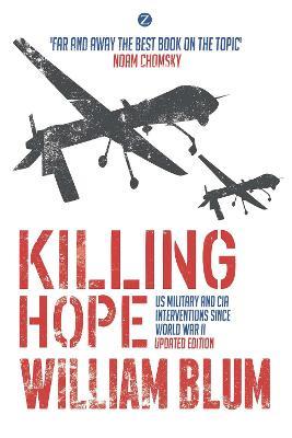 Killing Hope: US Military and CIA Interventions since World War II - William Blum - cover