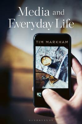 Media and Everyday Life - Tim Markham - cover
