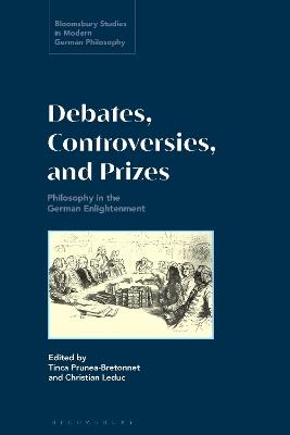 Debates, Controversies, and Prizes: Philosophy in the German Enlightenment - cover