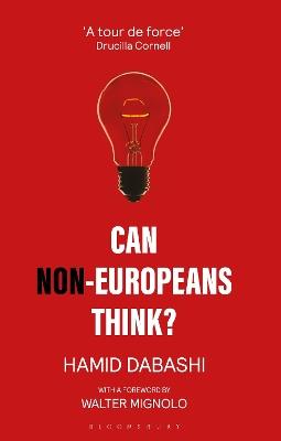 Can Non-Europeans Think? - Hamid Dabashi - cover