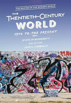 The Twentieth-Century World, 1914 to the Present: State of Modernity - John C. Corbally - cover