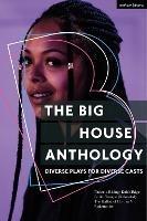 The Big House Anthology: Diverse Plays for Diverse Casts: Phoenix Rising; Knife Edge; Bullet Tongue (Reloaded); The Ballad of Corona V; Redemption - David Watson,Andy Day,James Meteyard - cover