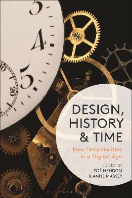 Design, History and Time: New Temporalities in a Digital Age - cover