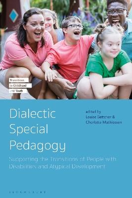 Dialectic Special Pedagogy: Supporting the Transitions of People with Disabilities and Atypical Development - cover