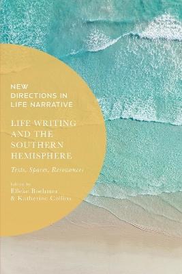 Life Writing and the Southern Hemisphere: Texts, Spaces, Resonances - cover
