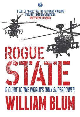 Rogue State: A Guide to the Worlds Only Superpower - William Blum - cover