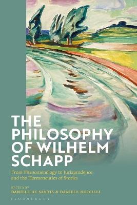 The Philosophy of Wilhelm Schapp: From Phenomenology to Jurisprudence and the Hermeneutics of Stories - cover