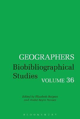 Geographers: Biobibliographical Studies, Volume 36 - cover