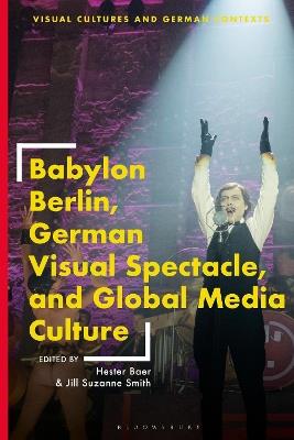 Babylon Berlin, German Visual Spectacle, and Global Media Culture - cover