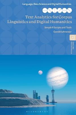 Text Analytics for Corpus Linguistics and Digital Humanities: Simple R Scripts and Tools - Gerold Schneider - cover