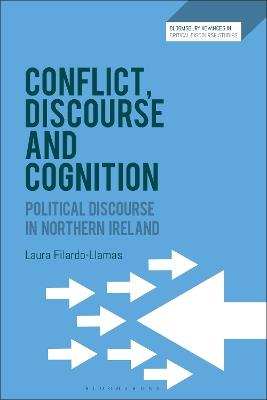 Conflict, Discourse and Cognition: Political Discourse in Northern Ireland - Laura Filardo-Llamas - cover